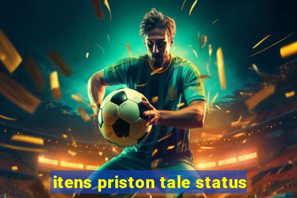 itens priston tale status